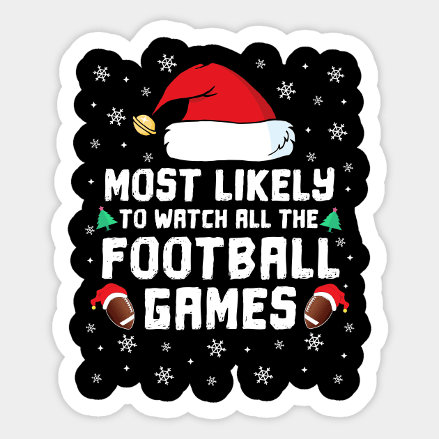 Most Likely To Watch All The Football Games Christmas Family Sticker by TheMjProduction